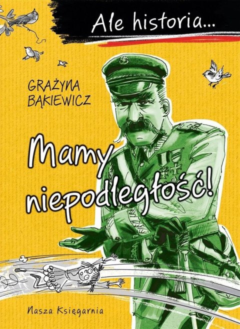 Ale historia Mamy niepodległość! w.4 Ale historia Mamy niepodległość! w.4
