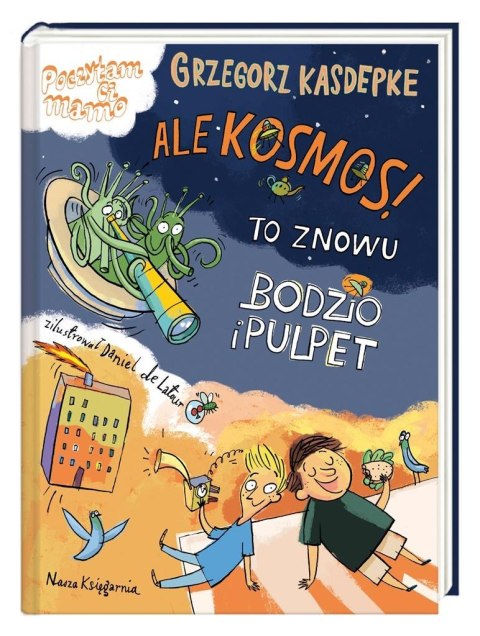 Ale kosmos! To znowu Bodzio i Pulpet Ale kosmos! To znowu Bodzio i Pulpet