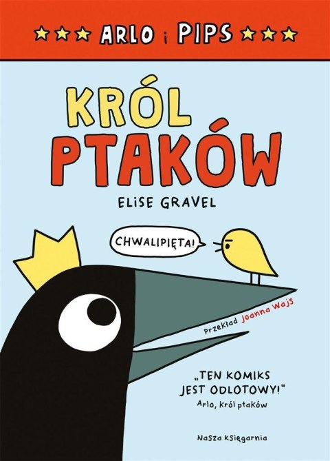 Arlo i Pips. Król ptaków Arlo i Pips. Król ptaków