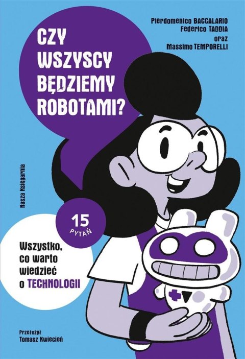 Czy wszyscy będziemy robotami? Wszystko, co... Czy wszyscy będziemy robotami? Wszystko, co...