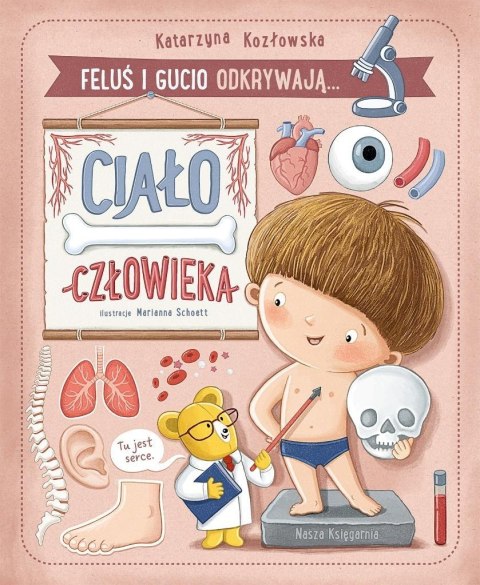 Feluś i Gucio odkrywają... Ciało człowieka Feluś i Gucio odkrywają... Ciało człowieka