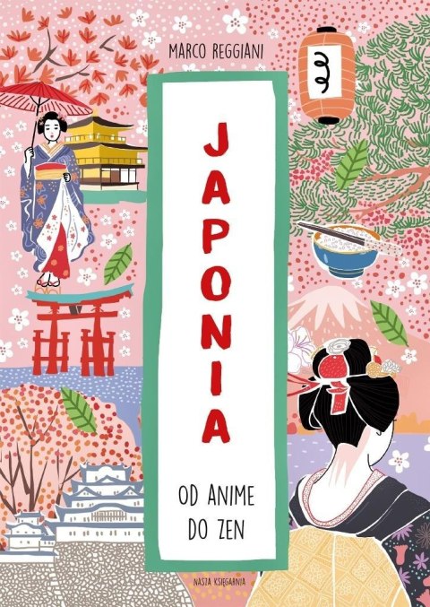 Japonia. Od anime do zen Japonia. Od anime do zen