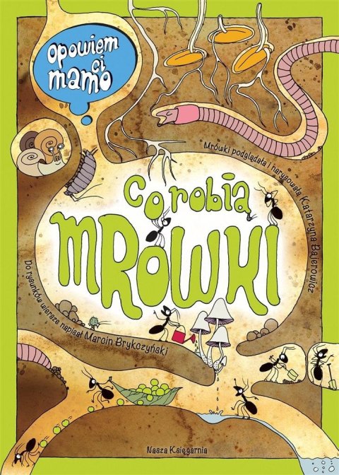 Opowiem ci, mamo, co robią mrówki Opowiem ci, mamo, co robią mrówki